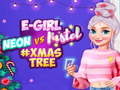 Spil Neon vs E Girl #Xmas Tree Deco