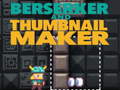 Spil Berserker and Thumbnail Maker