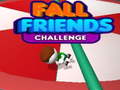 Spil Fall Friends Challenge