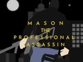 Spil Mason the Professional Assassin