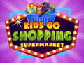 Spil Kids go Shopping Supermarket 