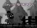Spil Boy in shadow 