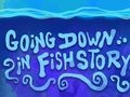 Spil Going Down in Fishstory