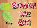 Spil Smash the Ant
