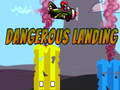 Spil Dangerous Landing