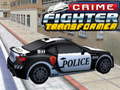 Spil Crime Fighter Transformer