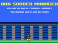 Spil Bad Soccer Manager