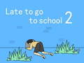 Spil Late to go to school 2