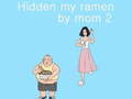 Spil Hidden my ramen by mom 2