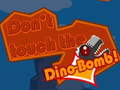 Spil Don't touch the Dino-Bomb!