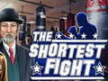 Spil The shortest fight