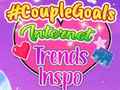 Spil CoupleGoals Internet Trends Inspo