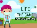 Spil Life The Game Play safe Stay Safe