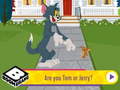 Spil Are You Tom or Jerry?