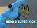 Spil Hero 2: Super Kick