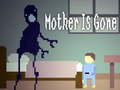 Spil Mother is Gone