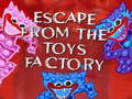 Spil Escape From The Toys Factory