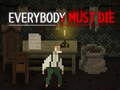 Spil Everybody Must Die