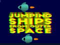 Spil Jumping ships from outer Spase