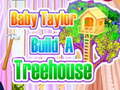 Spil Baby Taylor Builds A Treehouse