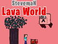 Spil Steveman Lava World