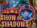Spil Show Of Shadows