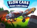 Spil Elon Cars: Push and Drop