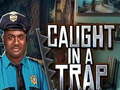 Spil Caught In a Trap