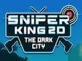 Spil Sniper King 2D The Dark City