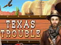 Spil Texas Trouble