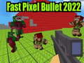 Spil Fast Pixel Bullet 2022