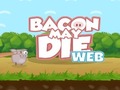 Spil Bacon May Die