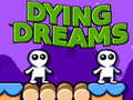 Spil Dying Dreams