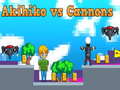 Spil Akihiko vs Cannons