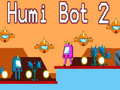 Spil Humi Bot 2