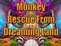 Spil Monkey Rescue From Dreaming Land 
