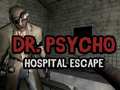 Spil Dr Psycho Hospital Escape