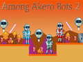 Spil Among Akero Bots 2