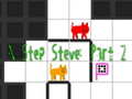 Spil N Step Steve: Part 2
