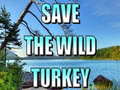 Spil Save The Wild Turkey