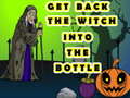 Spil Get Back The Witch Into The Bottle