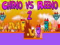 Spil Cheno vs Reeno 2
