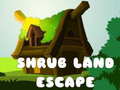 Spil Shrub Land Escape 