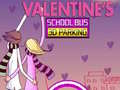 Spil Valentine's School Bus 3D Parking