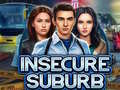 Spil Insecure Suburb 