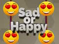 Spil Sad or Happy