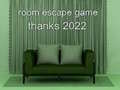 Spil Room Escape Game Thanks 2022