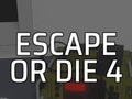 Spil Escape or Die 4