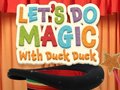 Spil Let's Do Magic with Duck Duck