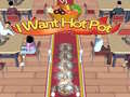 Spil I Want Hot Pot 